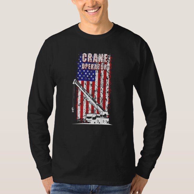 Proud Crane Operator American Flag Crane Driver  1 T Shirt (Framsida)