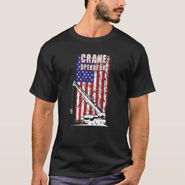 Proud Crane Operator American Flag Crane Driver  1 T Shirt (Framsida)