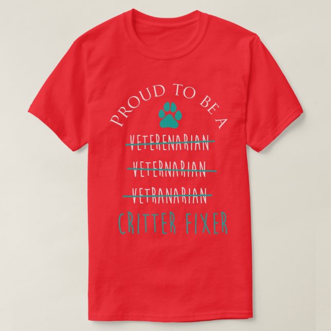 Proud Critter Fixer Funny Veterinarian Vet Tech G. T Shirt (Design framsida)