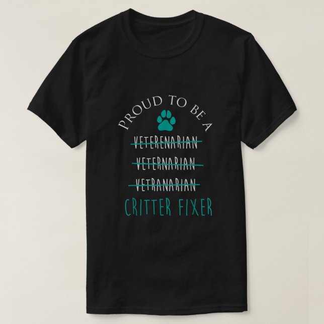 Proud Critter Fixer T Shirt Funny Veterinarian Vet (Design framsida)