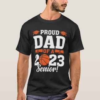 Proud Dad of a Basketball Senior 2023  Basketball  T Shirt