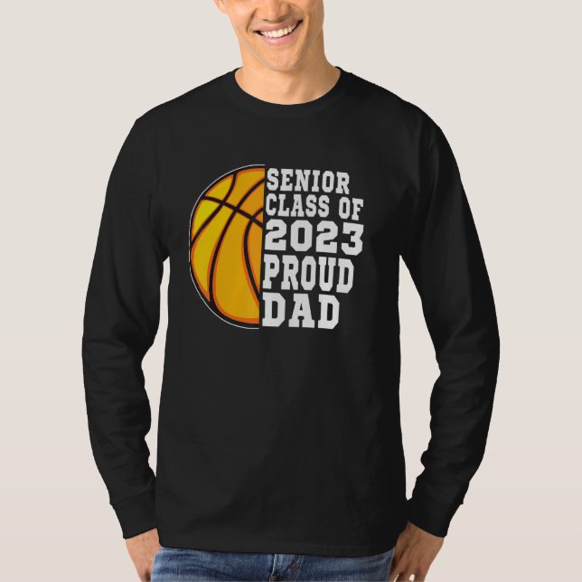 Proud Dad Of A Basketball Senior 2023  Graduation T Shirt (Framsida)