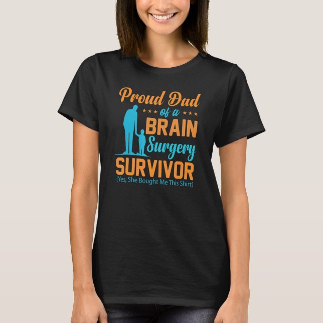 Proud Dad of a Brain Surgery  Brain Surgery Surviv T Shirt (Framsida)