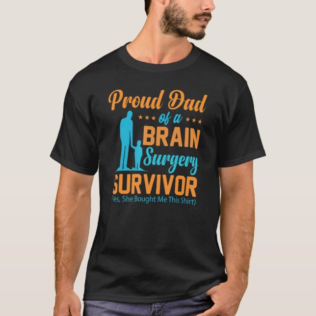 Proud Dad of a Brain Surgery  Brain Surgery Surviv T Shirt (Framsida)