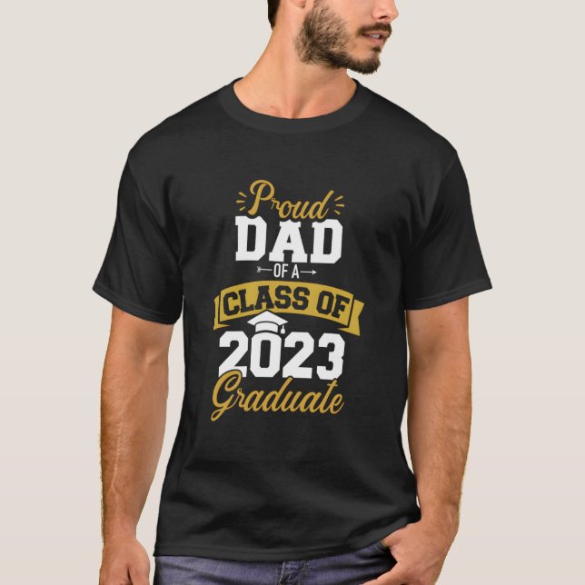 Proud Dad Of A Class Of 2023 Graduate Senior Gradu T Shirt (Framsida)
