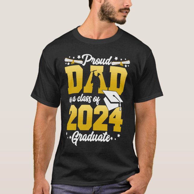 Proud Dad Of a Class Of 2024 Graduate Graduation 2 T Shirt (Framsida)