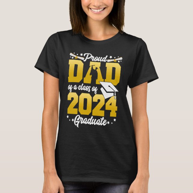 Proud Dad Of a Class Of 2024 Graduate Graduation 2 T Shirt (Framsida)
