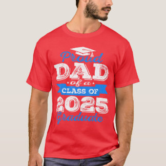 Proud Dad Of A Class Of 2025 Graduate Senior Gradu T Shirt