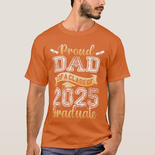Proud Dad Of A Class Of 2025 Graduate Senior T Shirt (Framsida)