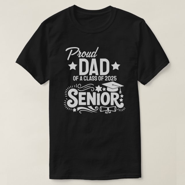 Proud dad of a Class of 2025 Senior T Shirt (Design framsida)
