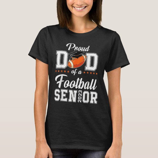 Proud Dad Of A Football Senior 2023 Tee Funny Grad (Framsida)