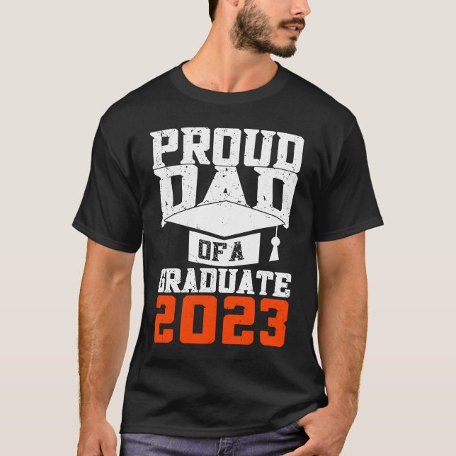 Proud Dad Of A Graduate  Graduate Graduation T Shirt (Framsida)
