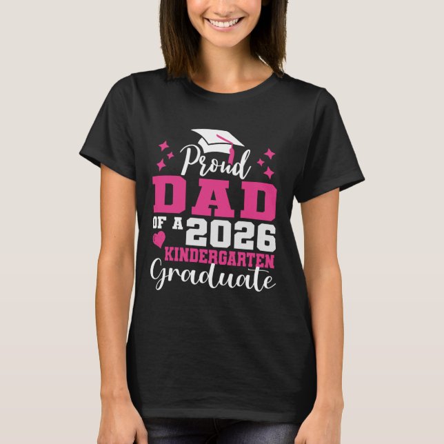 Proud Dad of Kindergarten Graduate 2026 Graduation T Shirt (Framsida)