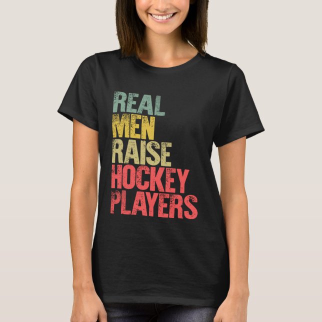 Proud Dad  Real Men Raise Hockey Players T Shirt (Framsida)