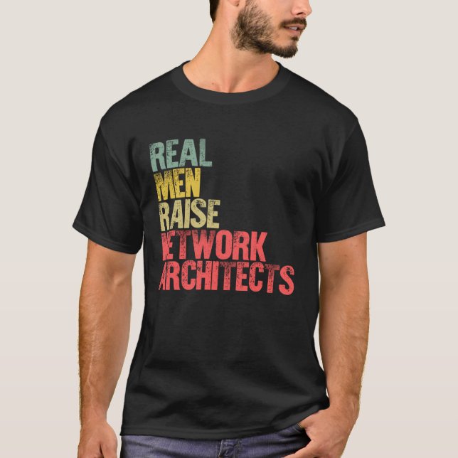 Proud Dad  Real Men Raise Network Architects T Shirt (Framsida)