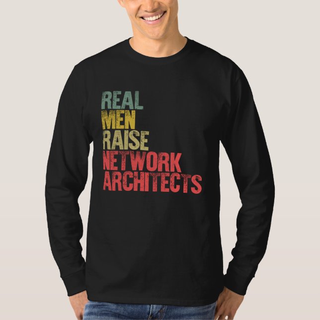 Proud Dad  Real Men Raise Network Architects T Shirt (Framsida)