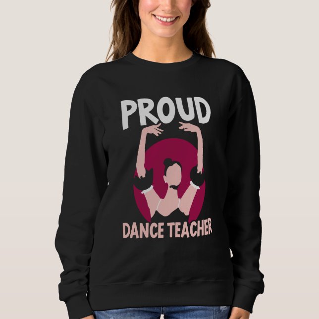 Proud Dance Teacher Class Dancing Dancer Teach T Shirt (Framsida)