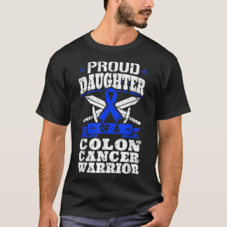 Proud Daughter Of A Colon Cancer Warrior Awareness T Shirt