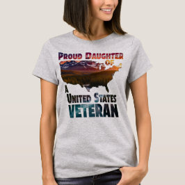 Proud Daughter of a United States Veteran T Shirt