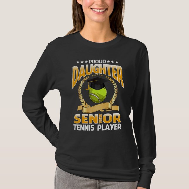 Proud Daughter Senior 2024 Tennis Player Graduatio T Shirt (Framsida)