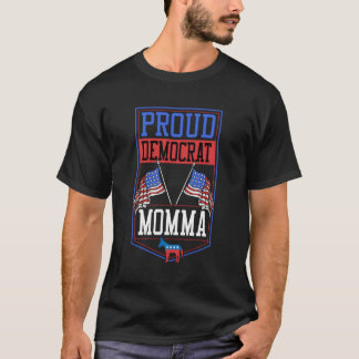 Proud Democrat Momma Patriotic Liberal American Fl T Shirt