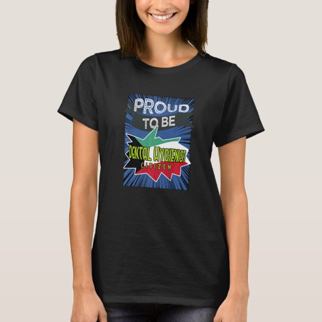 Proud Dental Hygienist citizen Profession career w T Shirt (Framsida)