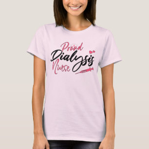 Proud Dialysis Nurse Nephrology Älskare T Shirt