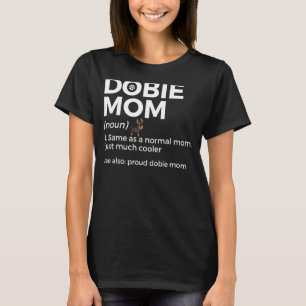 Proud Dobie Mamma Definition Funny Doberman Owner T Shirt