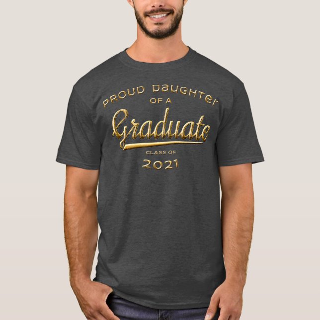 Proud Dotter av Student-klass 2021 Guld T Shirt (Framsida)