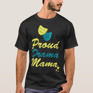 Proud Drama Mamma Theater Mamma Funny Spotlight255 T Shirt