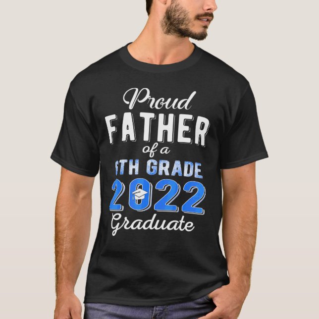 Proud Far i 6e Klass Student 2022-familjegram T Shirt (Framsida)
