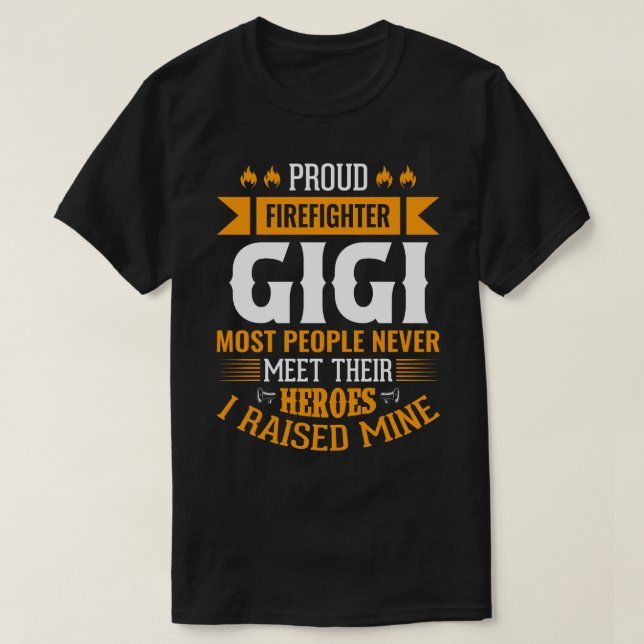 Proud Firefighter GIGI Mest människor träffar aldr T Shirt (Design framsida)