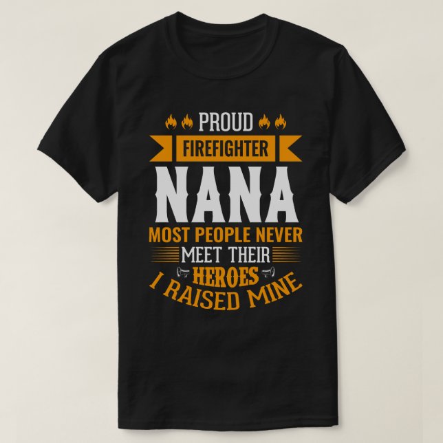 Proud Firefighter NANA Mest människor träffar aldr T Shirt (Design framsida)