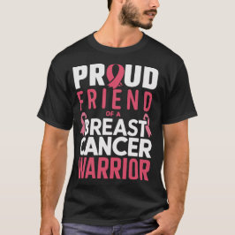 Proud Friend of a Breast Cancer Warrior T Shirt