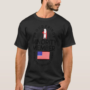 Proud Fringe Minority Member Freedom Convoy 2022 T Shirt