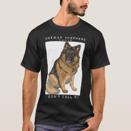 Proud German Shepherd Owner, jag ringer inte 911 T Shirt