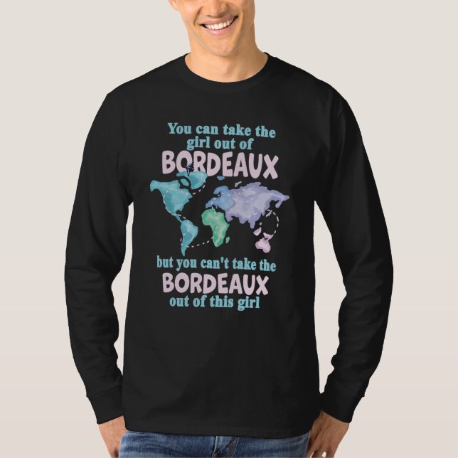 Proud Girl From Bordeaux Relocation From Bordeaux T Shirt (Framsida)