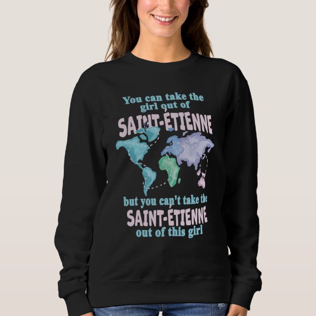 Proud Girl From Saint Étienne Relocation From Sain T Shirt (Framsida)