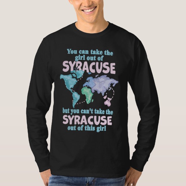 Proud Girl From Syracuse  Relocation From Syracuse T Shirt (Framsida)