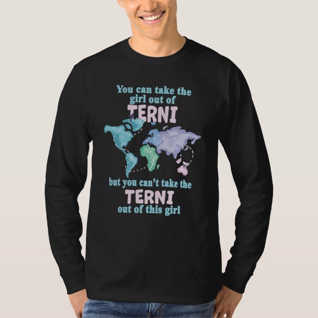 Proud Girl From Terni Relocation From Terni T Shirt (Framsida)