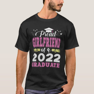 Proud Girlfriend Of A Class Of 2022 Graduate Senio T Shirt