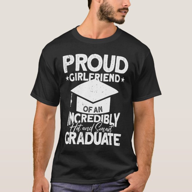 Proud Girlfriend Of An Incredibly Hot And Smart Gr T Shirt (Framsida)
