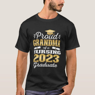 Proud Grandma Class Of 2023 Nursing Graduate Nurse T Shirt