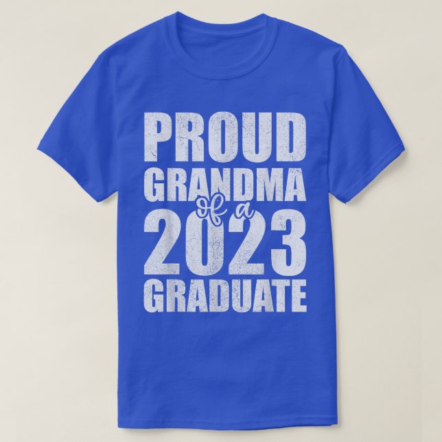Proud Grandma Of 2023 Graduate , Grandmother Gradu T Shirt (Design framsida)