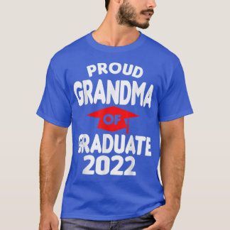 Proud Grandma of Student 2022 Class of 2022 Gradu T Shirt