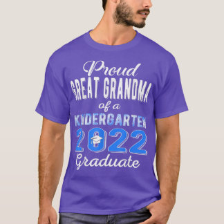 Proud Great Grandma of Kindergarten Graduate 2022  T Shirt