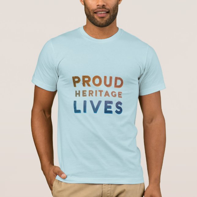 Proud Heritage Lives T Shirt (Framsida)