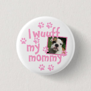 Proud Hund Mamma med Personlig Photo Knapp