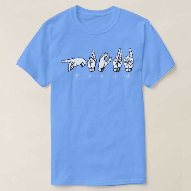 Proud in ASL Fingerstavning T Shirt (Design framsida)