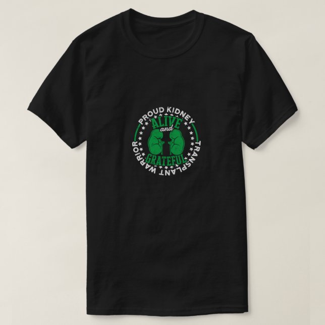 Proud Kidney Transplant Warrior Alive och T Shirt (Design framsida)